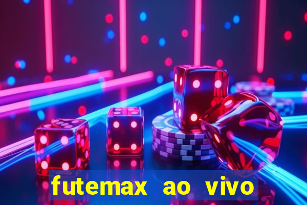 futemax ao vivo futebol ao vivo hoje